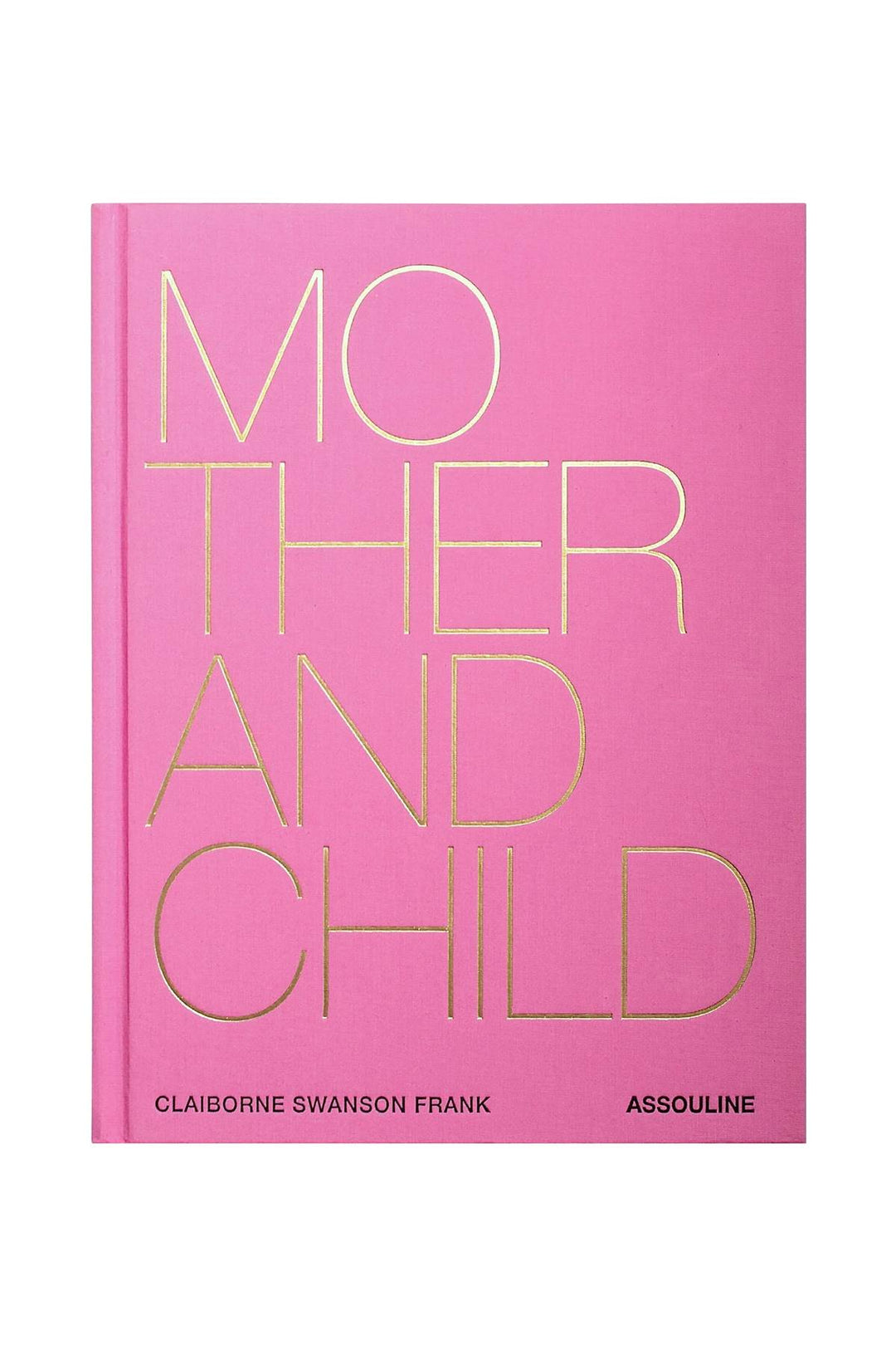 Mother And Child By Claiborne Swanson Frank - Assouline - CLT